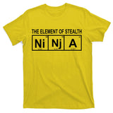 The Element of Stealth Ninja T-Shirt
