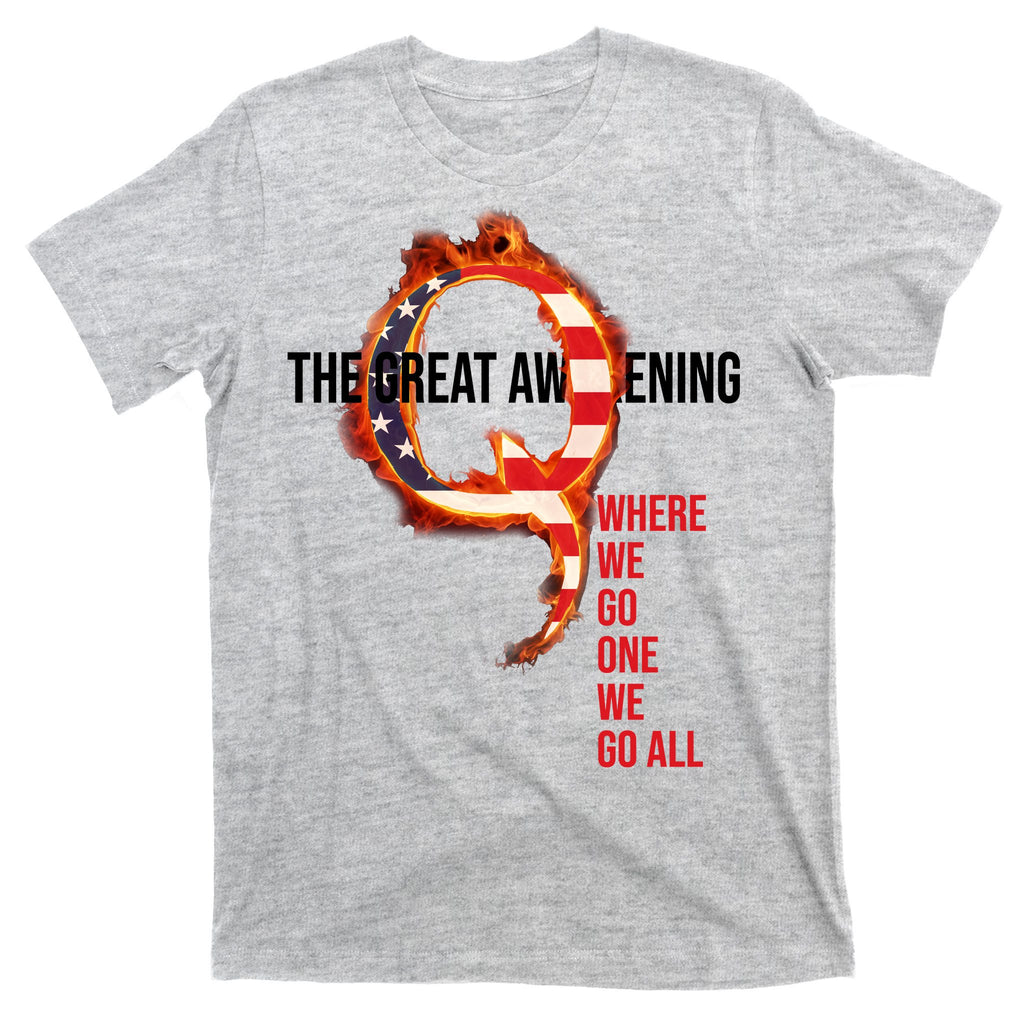 The Great Awakening Qanon Where We Go One We Go All T-Shirt