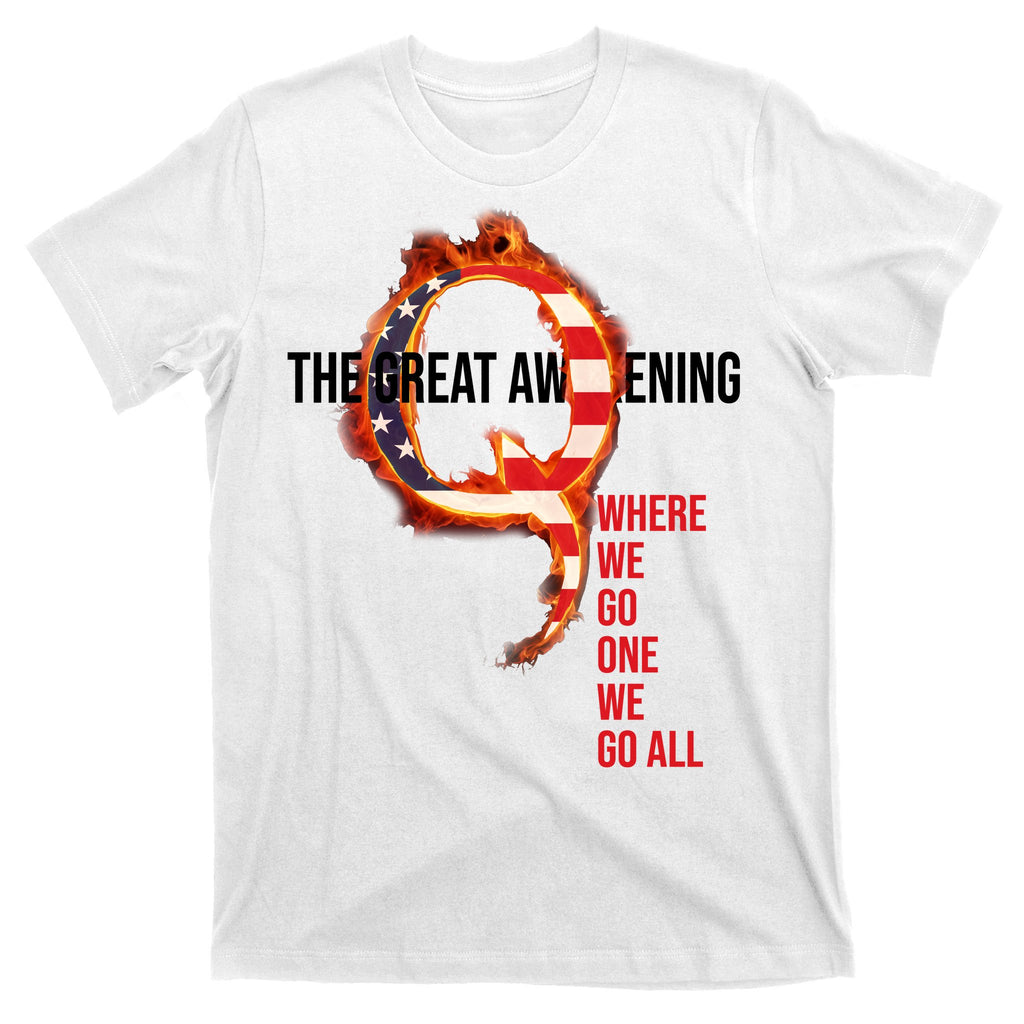 The Great Awakening Qanon Where We Go One We Go All T-Shirt