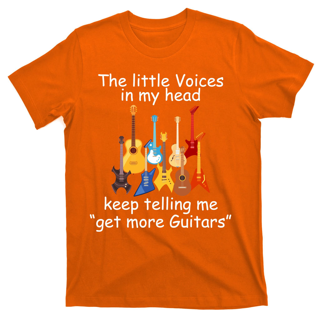 The Little Voices In My Head Say Get More Guitars T-Shirt