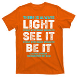 There Is Always Light  Amanda Gorman Inauguration Day 2021 T-Shirt
