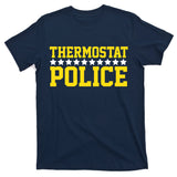 Thermostat Police T-Shirt