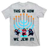 This Is How We Jew It T-Shirt
