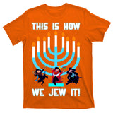 This Is How We Jew It T-Shirt