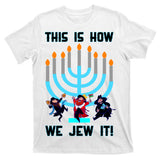 This Is How We Jew It T-Shirt