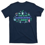 This Is My Gardening Shirt T-Shirt