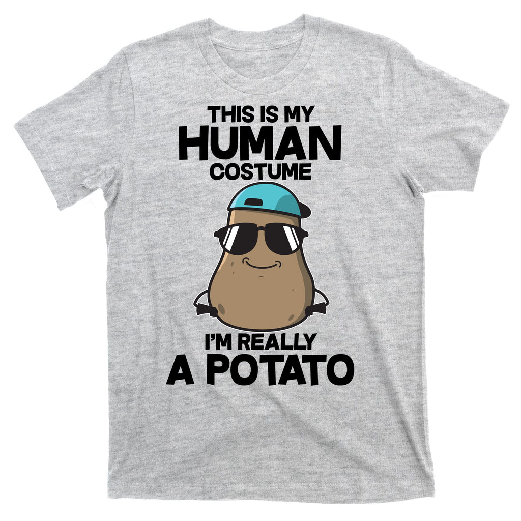 This Is My Human Costume I'm Really A Potato T-Shirt