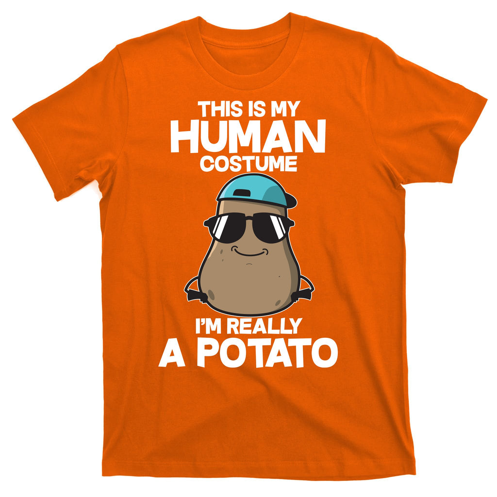 This Is My Human Costume I'm Really A Potato T-Shirt