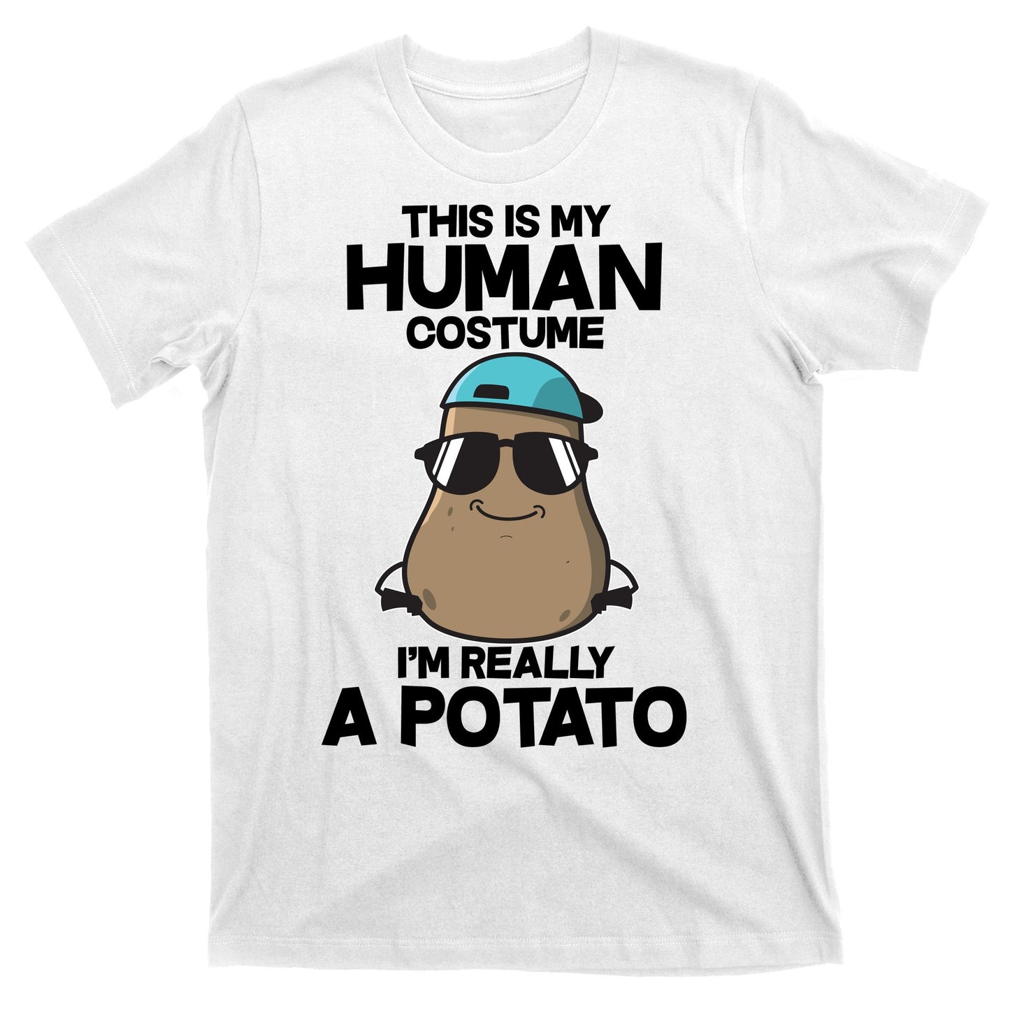 This Is My Human Costume I'm Really A Potato T-Shirt