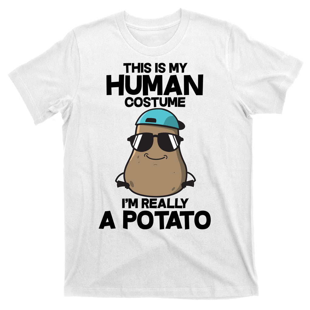 This Is My Human Costume I'm Really A Potato T-Shirt