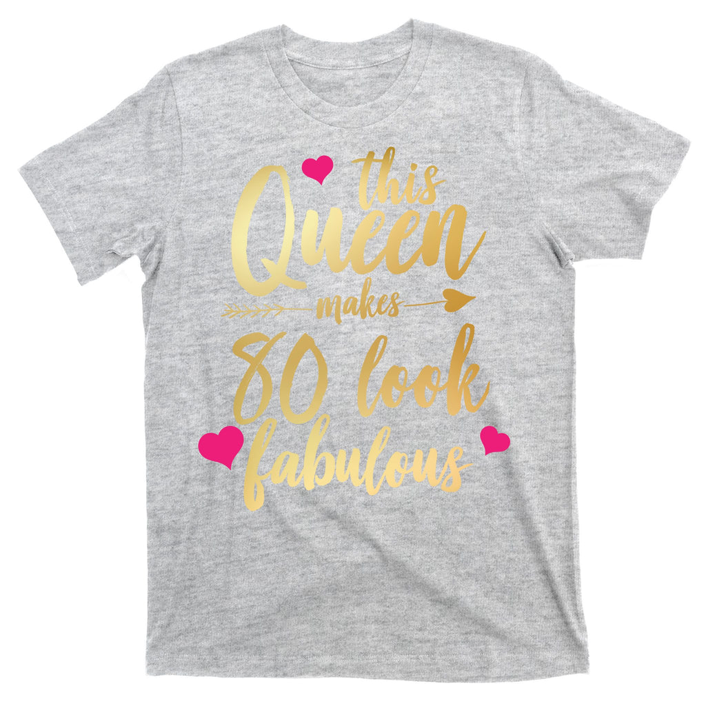 This Queen Makes 80 Look Fabulous T-Shirt