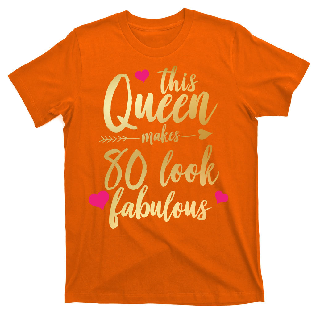 This Queen Makes 80 Look Fabulous T-Shirt