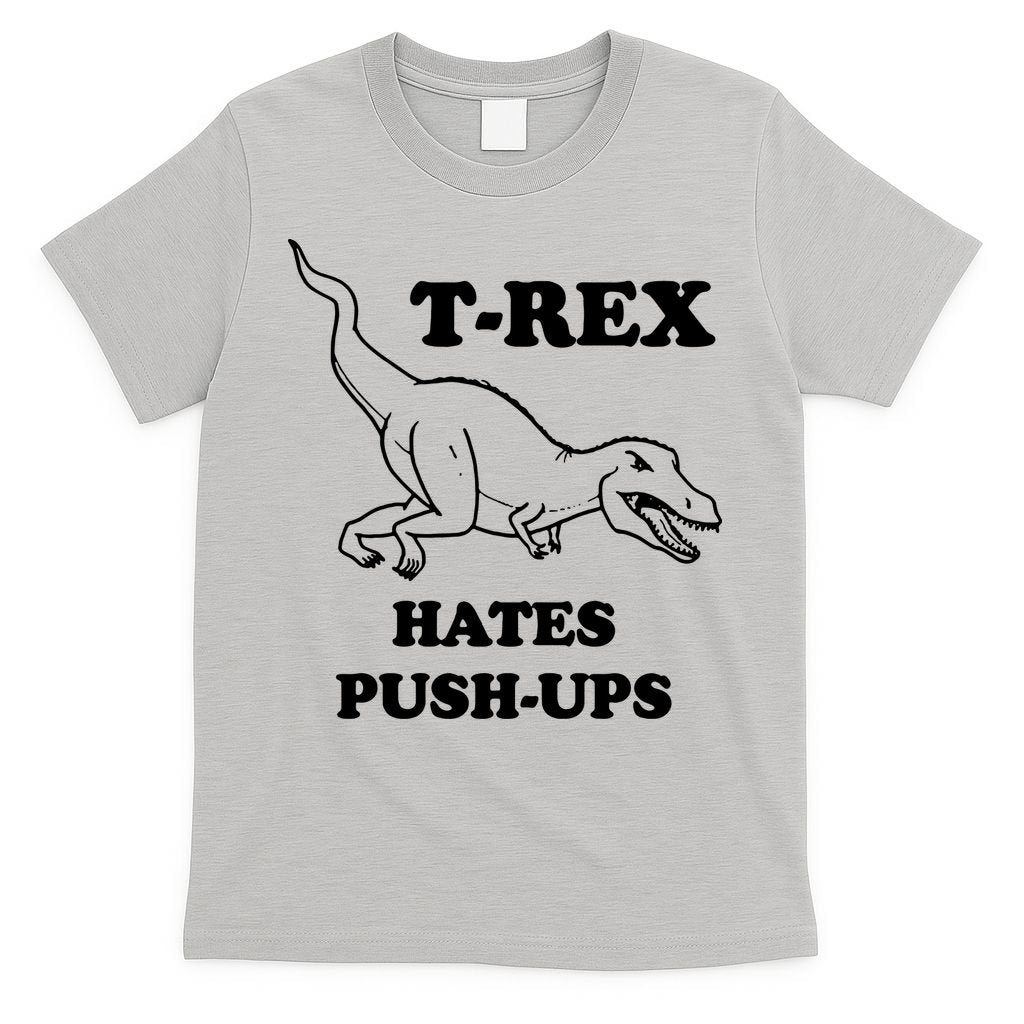 TRex Hates Pushups T-Shirt