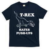 TRex Hates Pushups T-Shirt