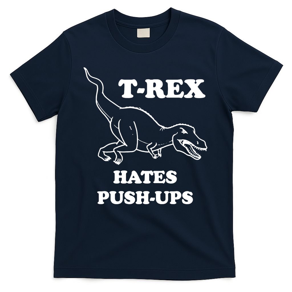 TRex Hates Pushups T-Shirt