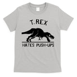 T-Rex Hates PushUps Funny Tyrannosaurus Rex T-Shirt