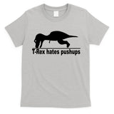 TRex Hates Pushups Funny T-Shirt
