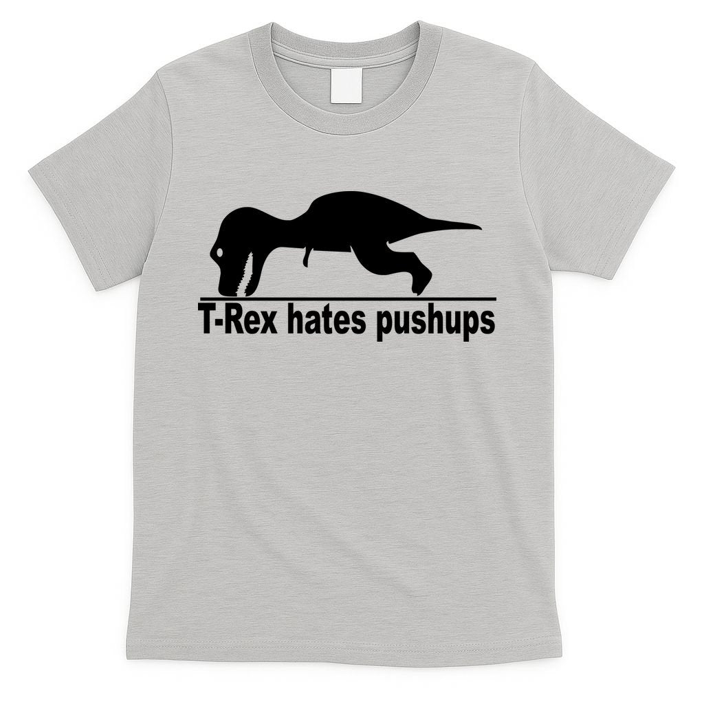 TRex Hates Pushups Funny T-Shirt
