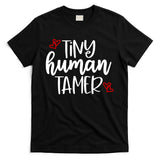 Tiny Human Tamer Funny T-Shirt