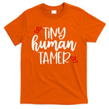 Tiny Human Tamer Funny T-Shirt