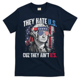 They Hate Us Cuz They AinT Us Usa American Flag 4th Of July T-Shirt