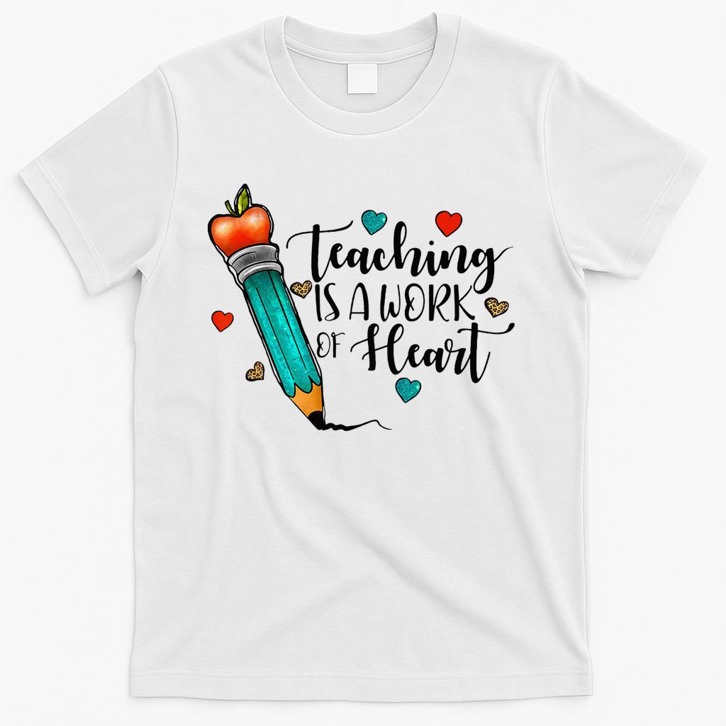 Teaching Is A Work Of Heart Cute Pencil Back To School T-Shirt