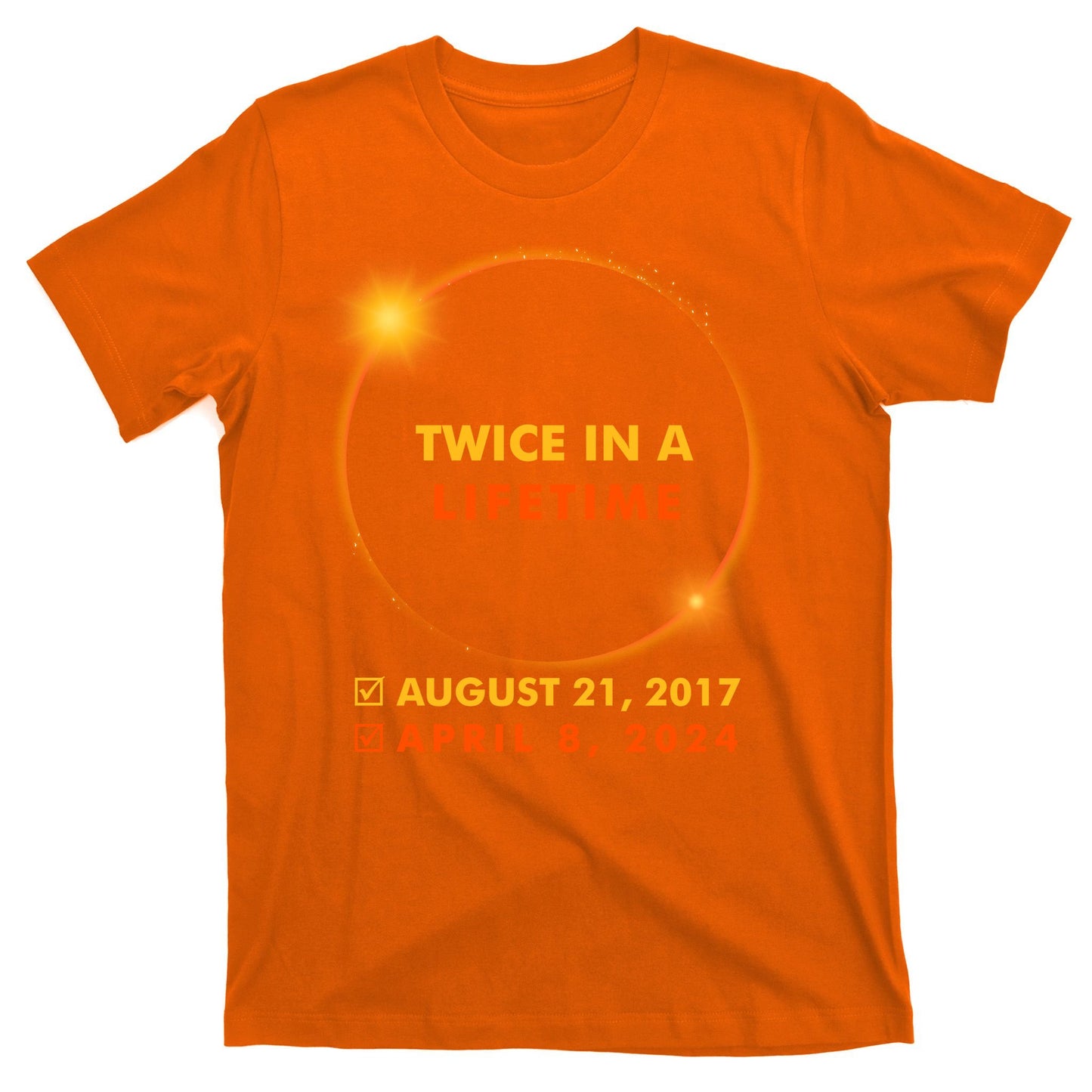 Twice In A Lifetime Solar Eclipse August 21 2017 April 8 2024 T-Shirt