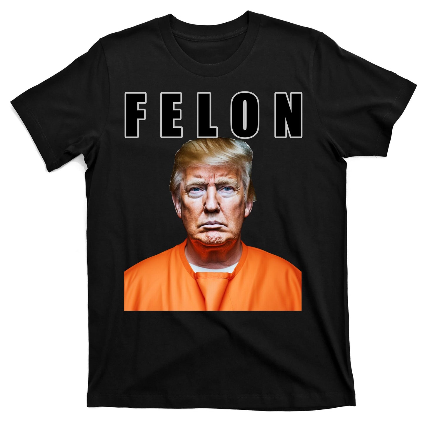 Trump Is A Felon T-Shirt