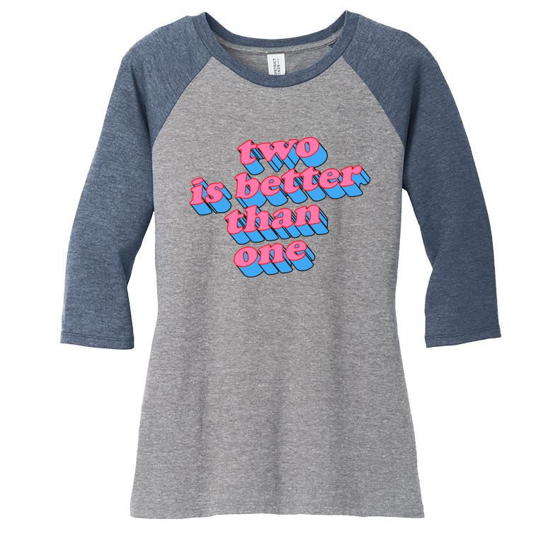 Two Is Better Than One Valentine Women's Tri-Blend 3/4-Sleeve Raglan Shirt