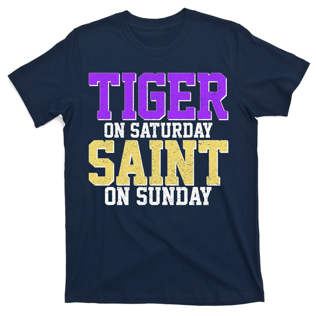 Tiger On Saturday Saint On Sunday Louisiana Football T-Shirt