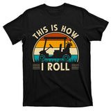 This Is How I Roll Retro Golf Lover T-Shirt