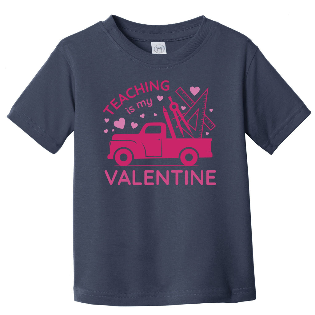 Teaching Is My Valentine Toddler T-Shirt