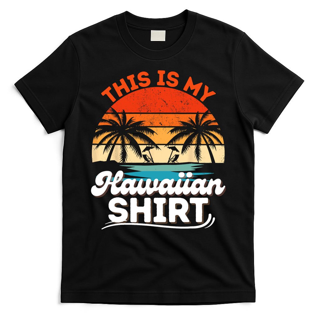 This Is My Hawaiian Shirts Retro Summer Vacation Party Hawaii T-Shirt