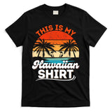 This Is My Hawaiian Shirts Retro Summer Vacation Party Hawaii T-Shirt
