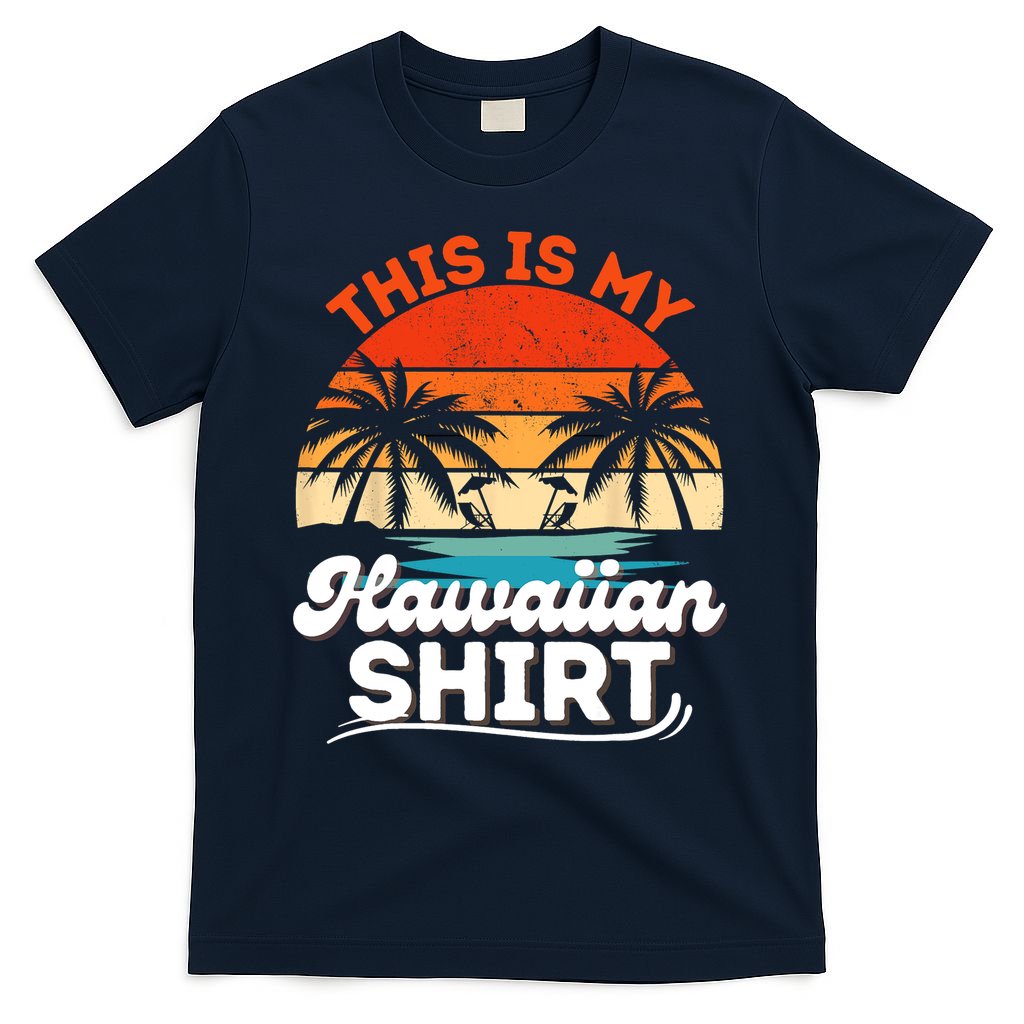 This Is My Hawaiian Shirts Retro Summer Vacation Party Hawaii T-Shirt