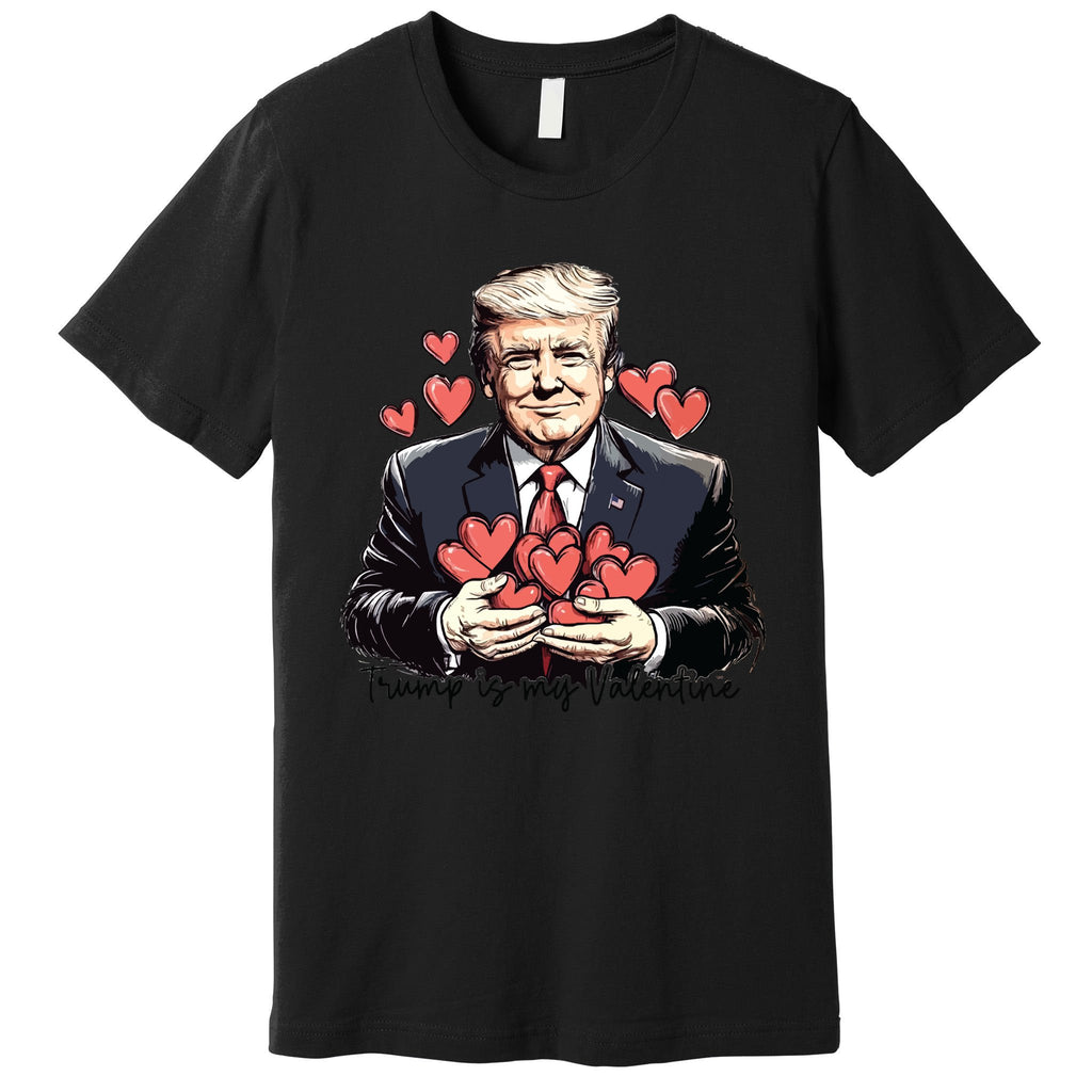 Trump Is My Valentine Premium T-Shirt