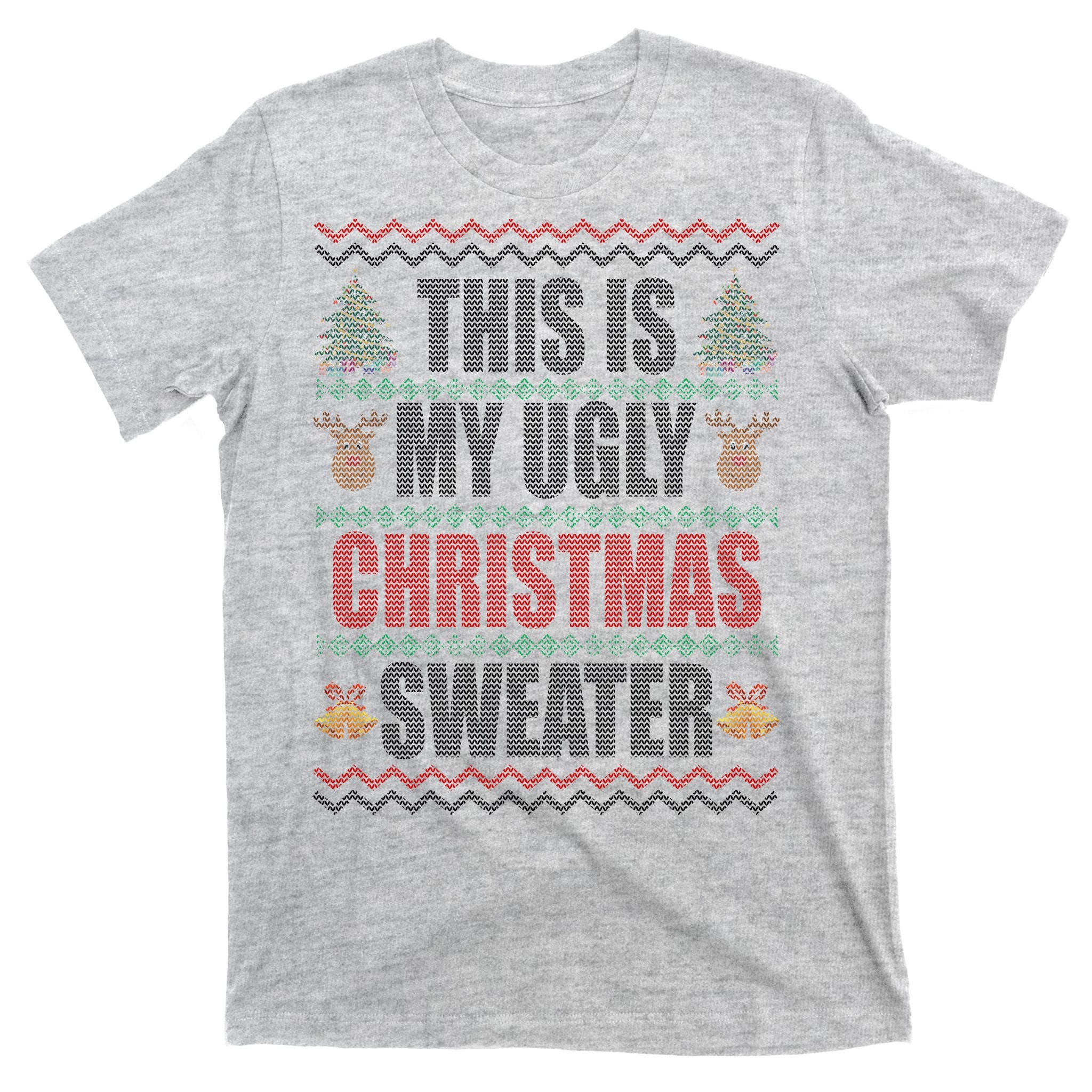 This Is My Ugly Christmas Sweater Design T-Shirt