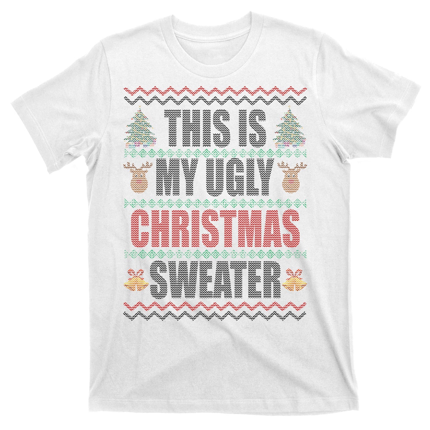 This Is My Ugly Christmas Sweater Design T-Shirt
