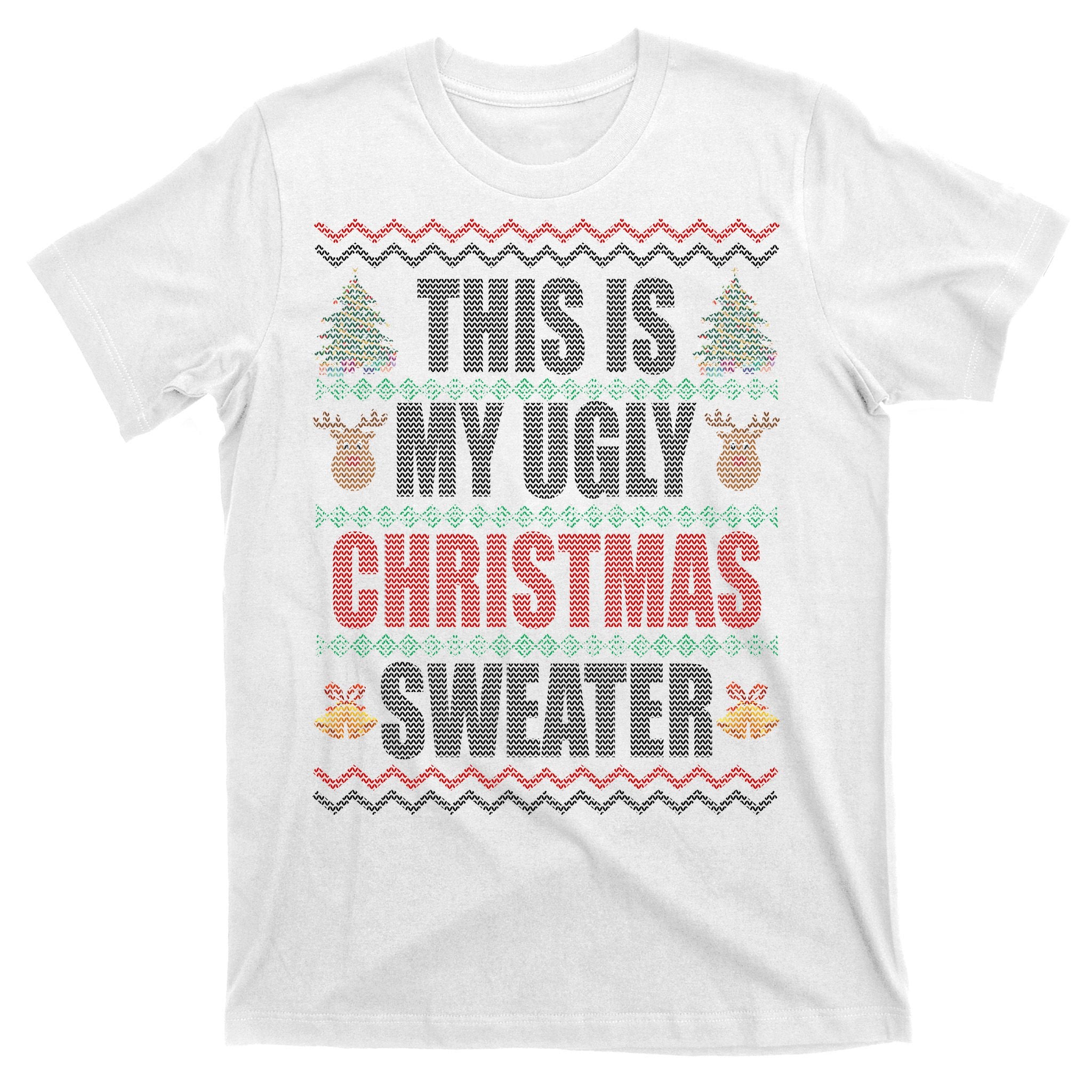 This Is My Ugly Christmas Sweater Design T-Shirt