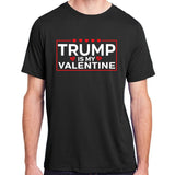 Trump Is My Valentine Design | Funny Boy Girl Adults Adult ChromaSoft Performance T-Shirt