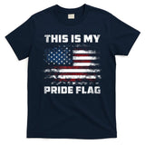 This Is My Pride Flag USA American 4th Of July Patriotic T-Shirt