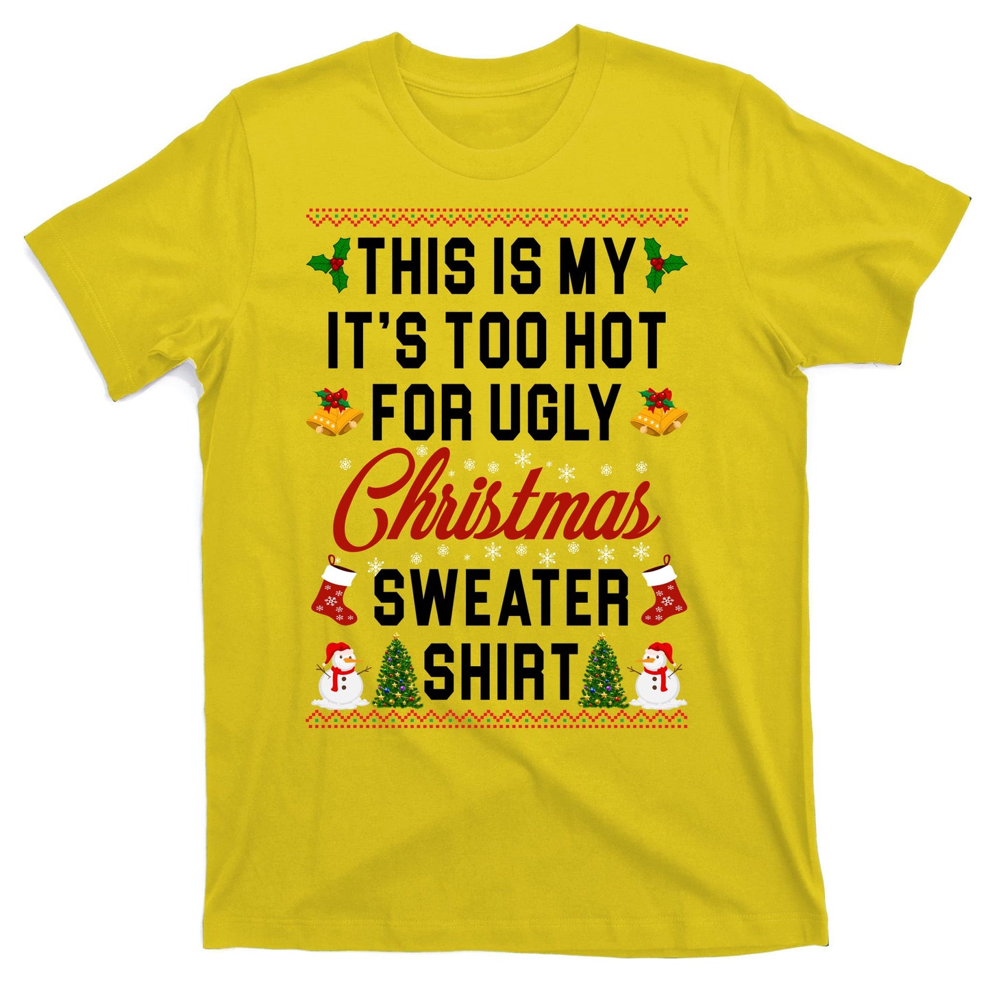 This Is My It's Too Hot For Ugly Christmas Sweater Shirt T-Shirt