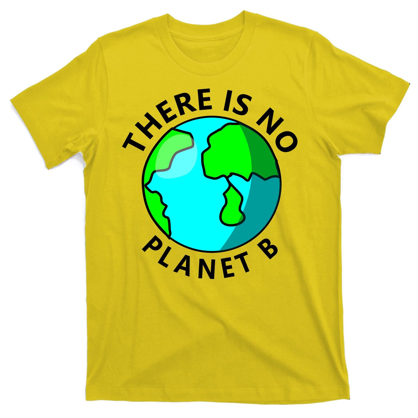 There Is No Planet B Earth Day T-Shirt