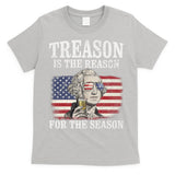 Treason Is The Reason For The Season 4th Of July Funny Retro T-Shirt