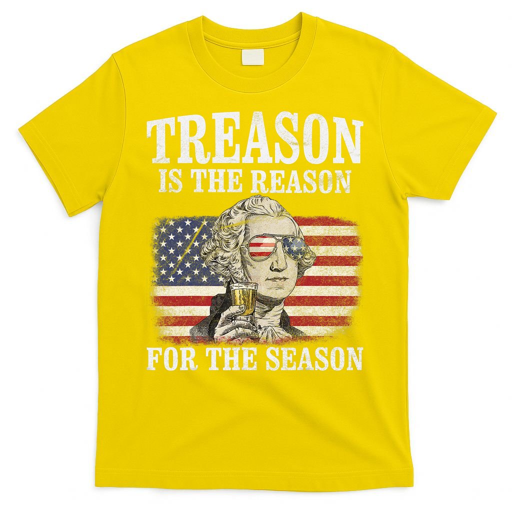 Treason Is The Reason For The Season 4th Of July Funny Retro T-Shirt