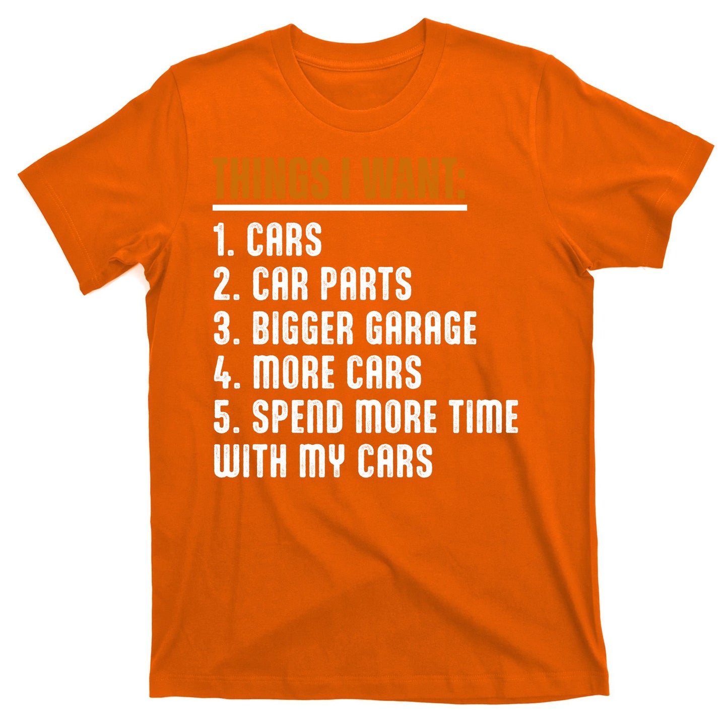Things I Want In My Life Cars More Cars Car T-Shirt