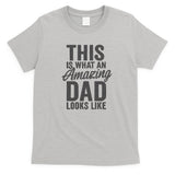 This is What an Amazing Dad Looks Like T-Shirt
