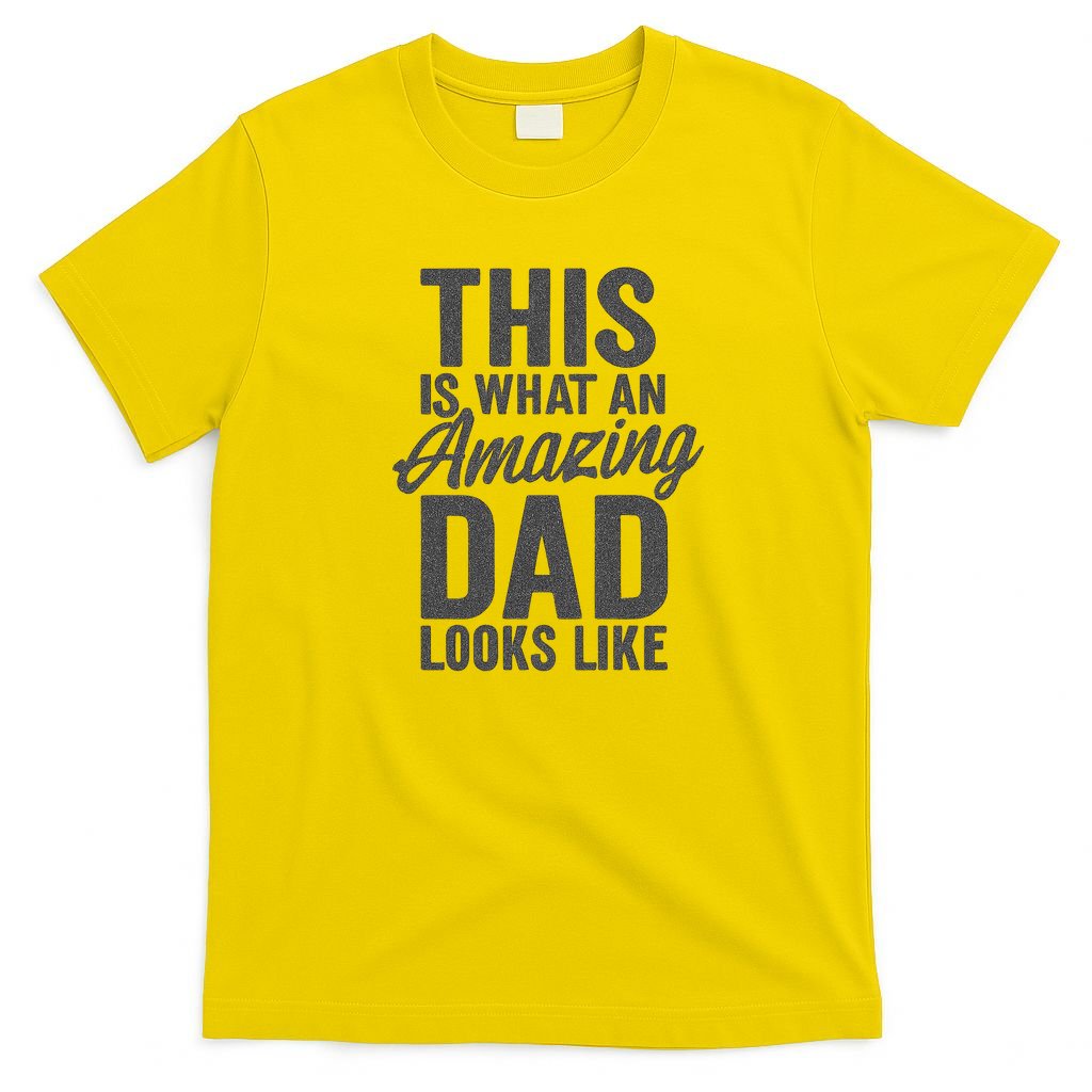 This is What an Amazing Dad Looks Like T-Shirt