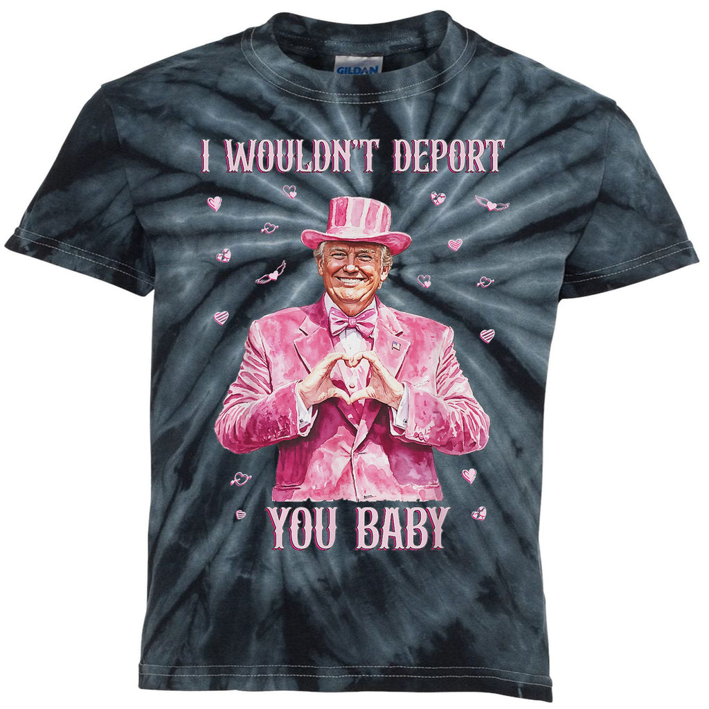 Trump I WouldnT Deport You Baby Trump Valentine 2025 Kids Tie-Dye T-Shirt