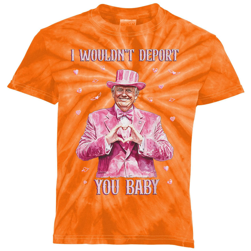 Trump I WouldnT Deport You Baby Trump Valentine 2025 Kids Tie-Dye T-Shirt